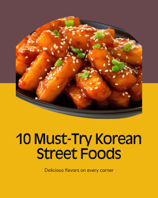 10 Must-Try Korean Street Foods: A Local’s Guide to Seoul’s Best Eats